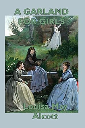 a garland for girls 1st edition louisa may alcott 1617209147, 978-1617209147