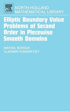 elliptic boundary value problems of second order in piecewise smooth domains 1st edition michail borsuk dr