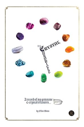 my crystal chronicle a record of my gemstone and crystal treasures 1st edition olive moss ,jill robb