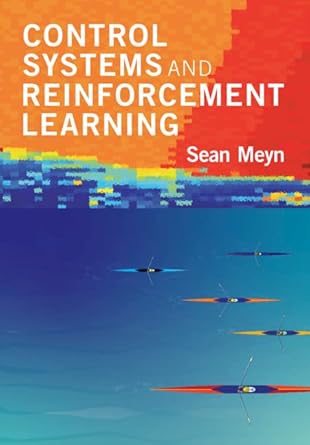 control systems and reinforcement learning 1st edition sean meyn 1316511960, 978-1316511961