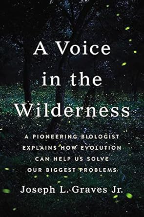 a voice in the wilderness a pioneering biologist explains how evolution can help us solve our biggest