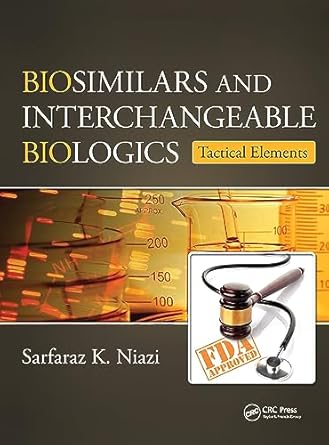 biosimilars and interchangeable biologics tactical elements 1st edition sarfaraz k niazi 1032652349,