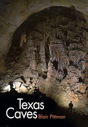 texas caves 1st edition blair pittman ,frances edward abernethy 0890968497, 978-0890968499