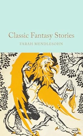 classic fantasy stories 1st edition farah mendlesohn 1035026430, 978-1035026432