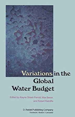 variations in the global water budget 1st edition f a street perrott ,max beran ,r ratcliff 9400969562,