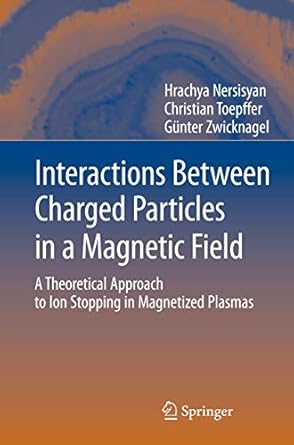 interactions between charged particles in a magnetic field a theoretical approach to ion stopping in