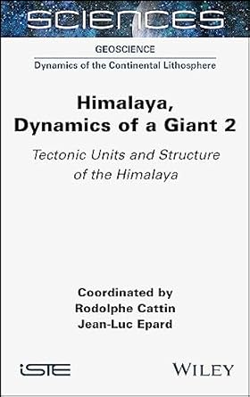 himalaya dynamics of a giant tectonic units and structure of the himalaya 1st edition rodolphe cattin ,jean