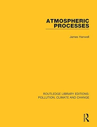 atmospheric processes 1st edition james d hanwell 0367362155, 978-0367362157