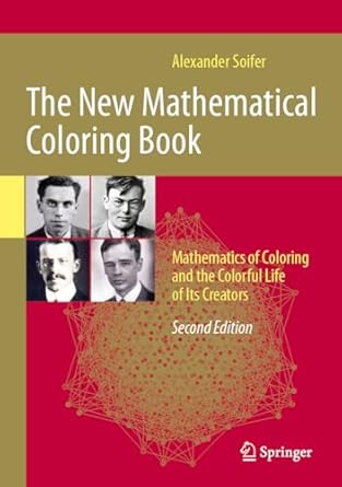 the new mathematical coloring book mathematics of coloring and the colorful life of its creators 1st edition