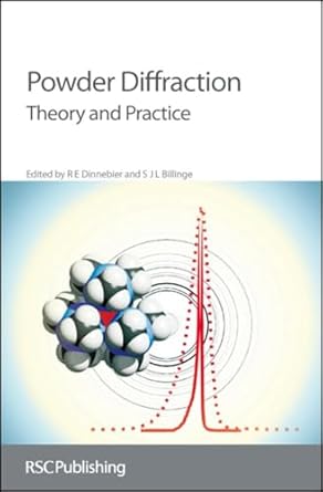 powder diffraction theory and practice 1st edition r e dinnebier ,s j l billinge 0854042318, 978-0854042319