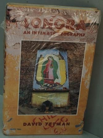 sonora an intimate geography 1st edition david yetman ,paul mirocha ,virgil hancock 0826317014, 978-0826317018