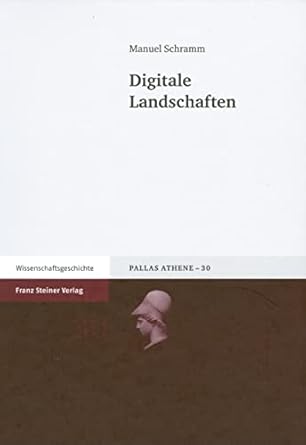 digitale landschaften 1st edition manuel schramm 351509346x, 978-3515093460
