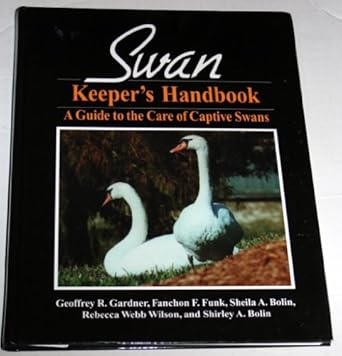 swan keepers handbook a guide to the care of captive swans 1st edition geoffrey r gardner 1575241994,