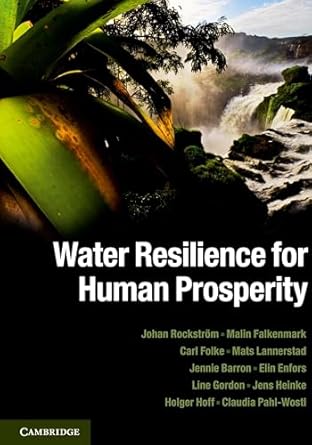water resilience for human prosperity 1st edition johan rockstrom ,malin falkenmark ,carl folke ,mats