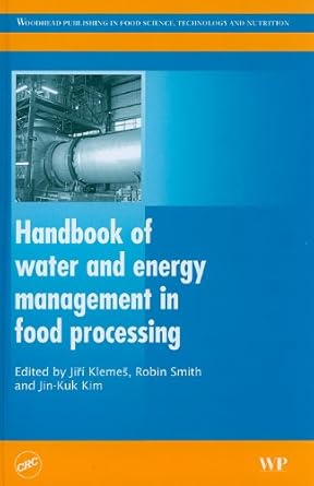 handbook of water and energy management in food processing 1st edition j klemes ,r smith ,j k kim 1420077953,