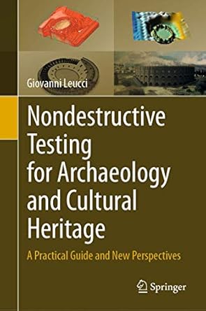 nondestructive testing for archaeology and cultural heritage a practical guide and new perspectives 1st