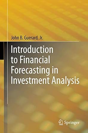 introduction to financial forecasting in investment analysis 1st edition john b guerard jr 1461452384,