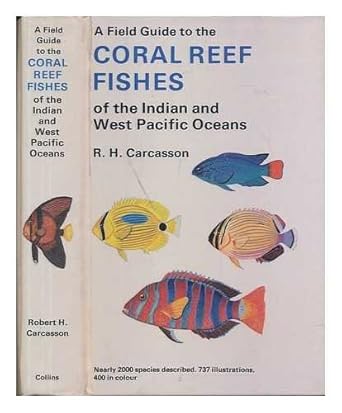 a field guide to the coral reef fishes of the indian and western pacific oceans 1st edition r h carcasson