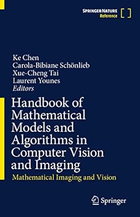 handbook of mathematical models and algorithms in computer vision and imaging mathematical imaging and vision