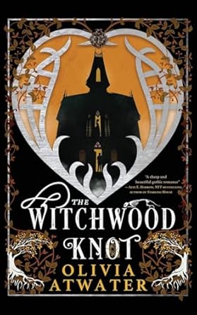 the witchwood knot 1st edition olivia atwater 1998257010, 978-1998257010