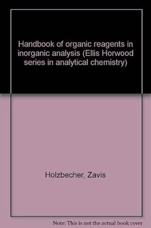 handbook of organic reagents in inorganic analysis 1st edition zavis holzbecher ,martin kral ,l divis