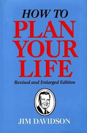 how to plan your life 1st edition jim davidson 0882896113, 978-0882896113