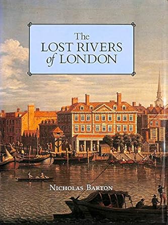 the lost rivers of london 1st edition nicholas barton 094866715x, 978-0948667152