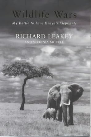wildlife wars my battle to save kenyas elephants 1st edition richard e leakey 0333745663, 978-0333745663