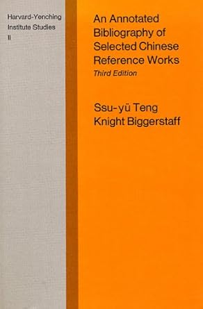 an annotated bibliography of selected chinese reference works 3rd ed 1st edition ssu yu teng ,knight