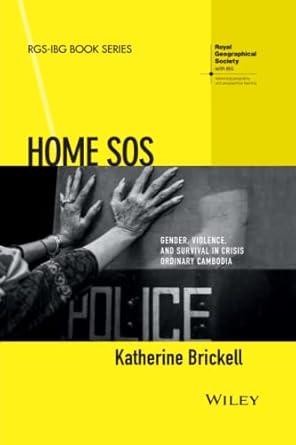 home sos gender violence and law in cambodia 1st edition katherine brickell 1118898354, 978-1118898352