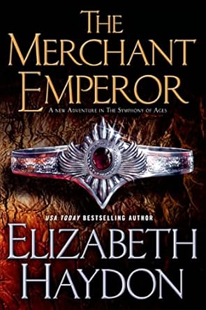 the merchant emperor the symphony of ages 1st edition elizabeth haydon 0765305666, 978-0765305664