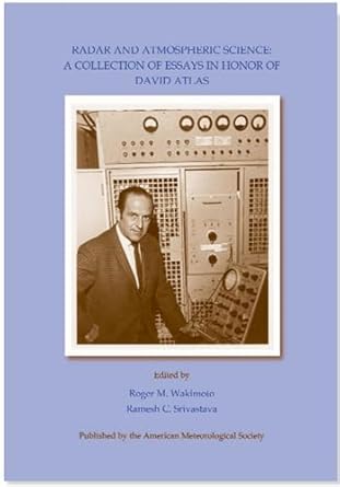 radar and atmospheric science a collection of essays in honor of david atlas 1st edition roger m wakimoto