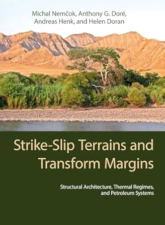 strike slip terrains and transform margins structural architecture thermal regimes and petroleum systems 1st