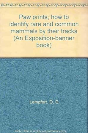 paw prints how to identify rare and common mammals by their tracks 1st edition o c lempfert 0682473715,
