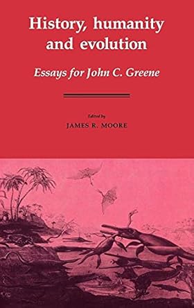 history humanity and evolution essays for john c greene 1st edition james richard moore 0521335116,