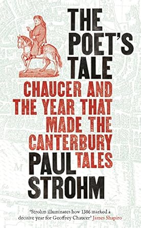 the poets tale chaucer and the year that made the canterbury tales 1st edition paul strohm 1781250596,