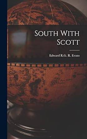 south with scott 1st edition edward r g r evans 1015855741, 978-1015855748