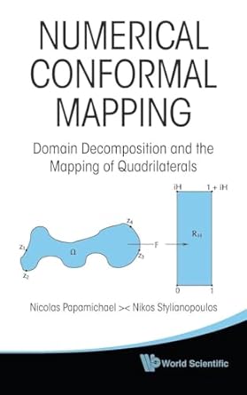 numerical conformal mapping domain decomposition and the mapping of quadrilaterals 1st edition nicolas