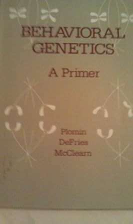 behavioral genetics 1st edition and g e mcclearn plomin, robert, j c defries 0716711281, 978-0716711285