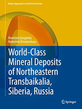 world class mineral deposits of northeastern transbaikalia siberia russia 1st edition bronislav gongalsky