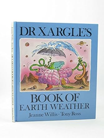 dr xargles book of earth weather 1st edition jeanne willis ,tony ross 0862643600, 978-0862643607