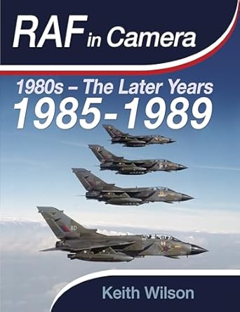 raf in camera 1985 1989 1985 1989 1st edition keith wilson 1036138755, 978-1036138752