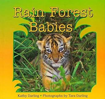 rain forest babies 1st edition kathy darling ,tara darling 0802784119, 978-0802784117