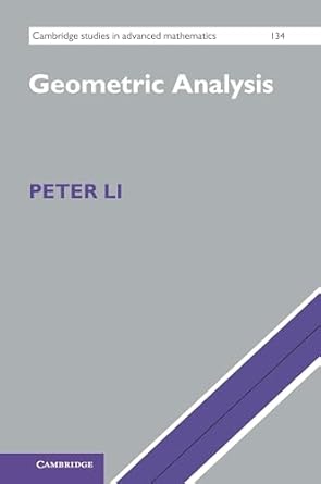 geometric analysis 1st edition peter li 052137331x, 978-1107020641