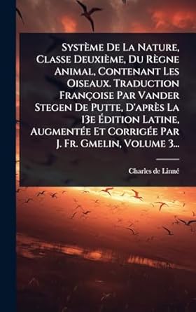 systeme de la nature classe deuxieme du regne animal contenant les oiseaux traduction francoise par vander
