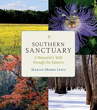 southern sanctuary a naturalists walk through the seasons 1st edition dr marian moore lewis ph d 0817357831,