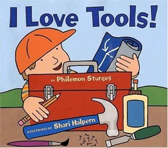 i love tools 1st edition philemon sturges ,shari halpern 0060092874, 978-0060092870