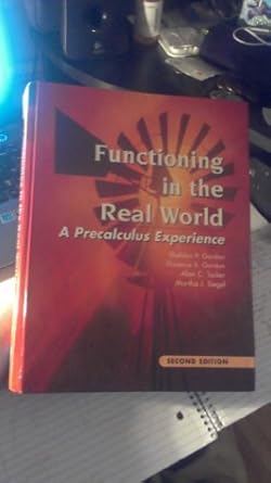 functioning in the real world a precalculus experience 1st edition sheldon p gordon ,florence s gordon ,alan