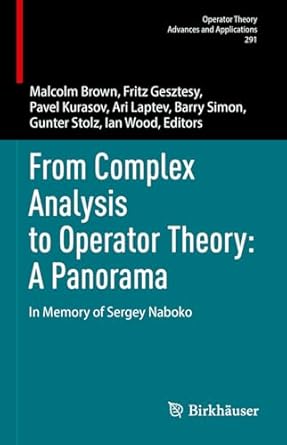 from complex analysis to operator theory a panorama in memory of sergey naboko 1st edition malcolm brown