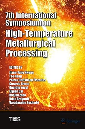 7th international symposium on high temperature metallurgical processing 1st edition jiann yang hwang ,tao